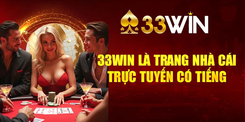 33win là trang nhà cái trực tuyến có tiếng