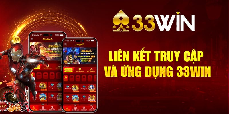 Liên kết truy cập và ứng dụng 33Win