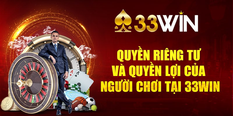 Trải nghiệm an tâm với chính sách bảo mật và quyền lợi tại 33WIN