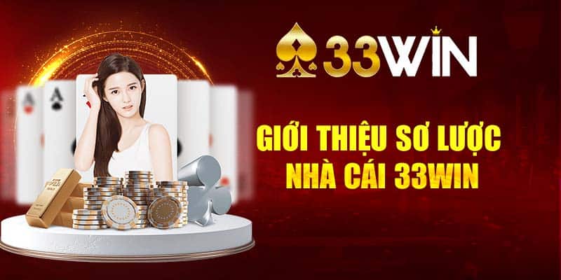 Giới thiệu sơ lược nhà cái 33WIN