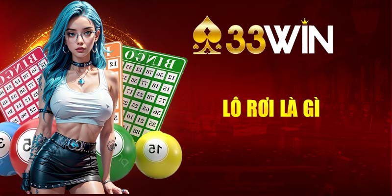 Lô Rơi Là Gì - Bí Quyết Chốt Số Bất Bại Cùng 33Win